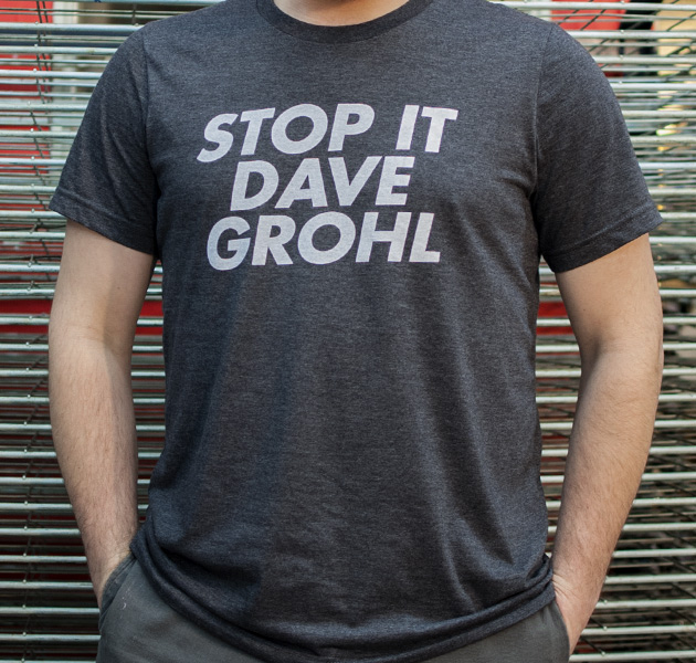 stop-it-dave-grohl-tee-shirt-bakerprints